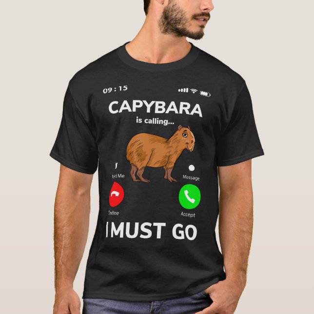 Camiseta Capybara Is Calling I Must Go (Anverso)
