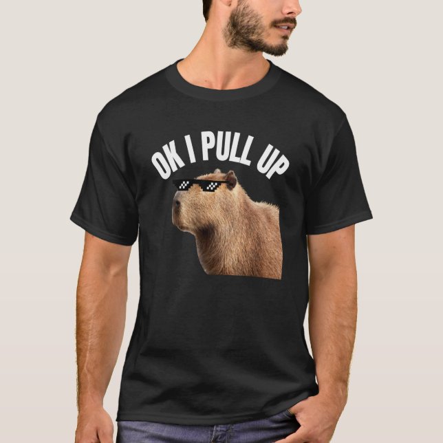 Camiseta Capybara OK I Pull Up Rodent Animal Respect Joke   (Anverso)