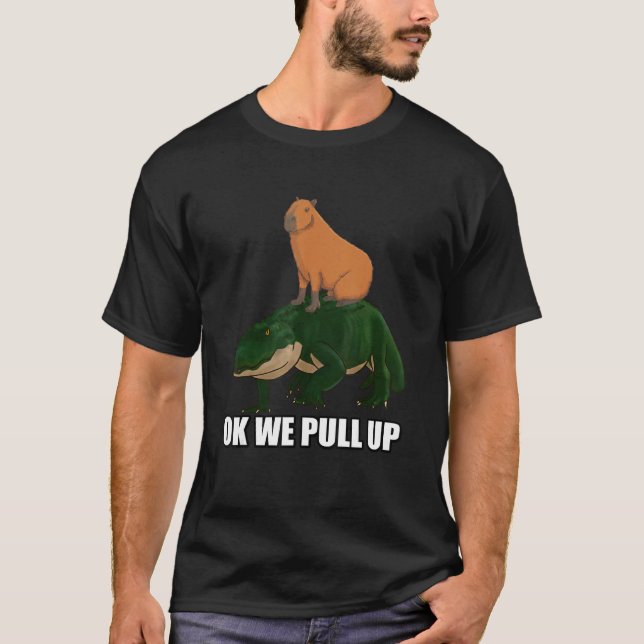 Camiseta Capybara standing on Alligator Meme Ok We Pull Up (Anverso)