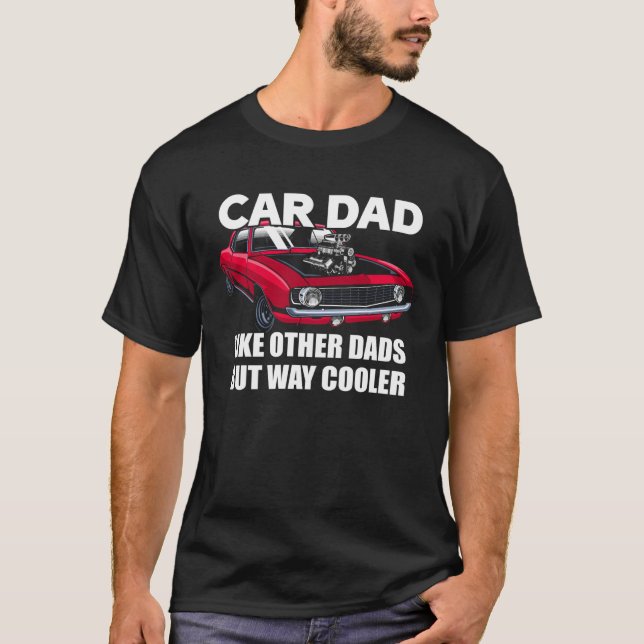 Camiseta Car Dad Like Other Dads But Way Cooler Car Guy (Anverso)