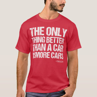 Camiseta Car Guy Betterhan A Car More Cars Carguy Quote fri