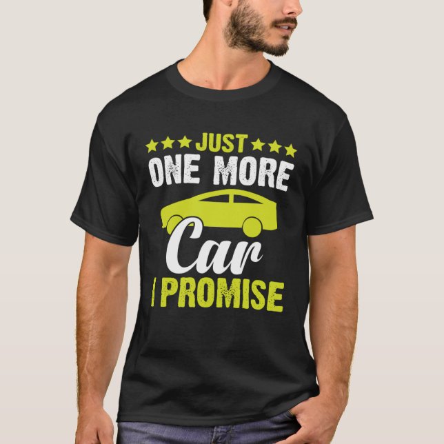 Camiseta Car   Just One More Car I Promise (Anverso)