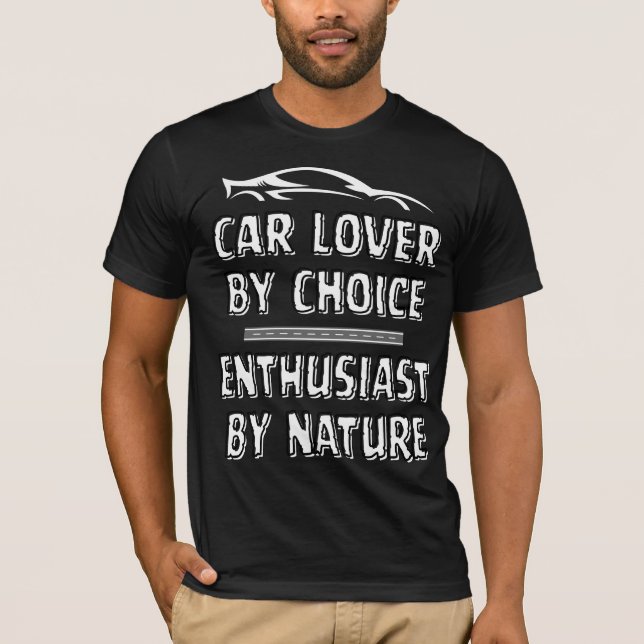 Camiseta Car Lover By Choice, Enthusiast By Choice (Anverso)