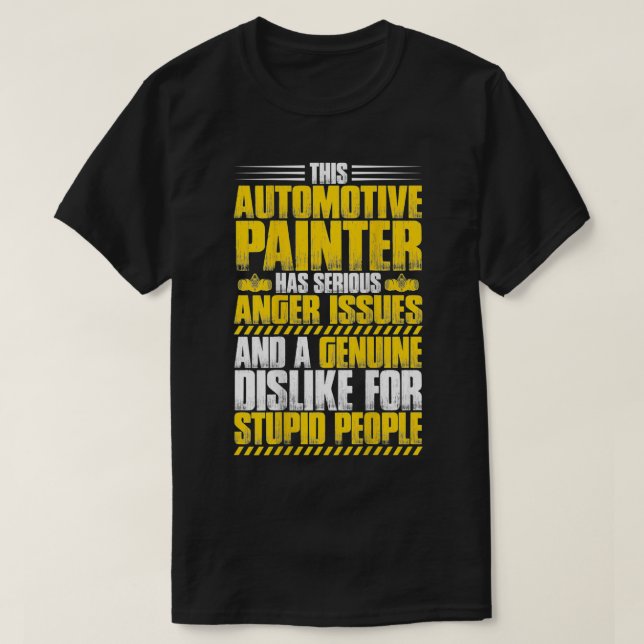 Camiseta Car Painter Anger Issues Automotive Painter  (Diseño del anverso)