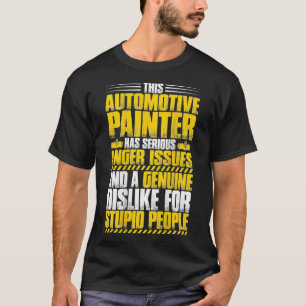 Camiseta Car Painter Anger Issues Automotive Painter 