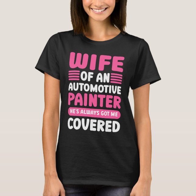 Camiseta Car Painting Wife Of An Automotive Painter Detaile (Anverso)