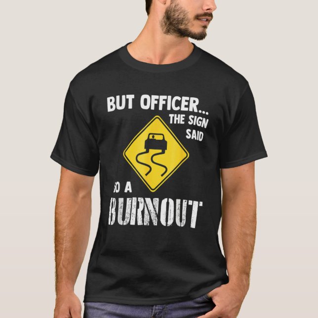 Camiseta Car Racing Funny The Sign Said Do A Burnout (Anverso)