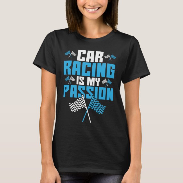 Camiseta Car Racing Is My Passion Drag Racing (Anverso)