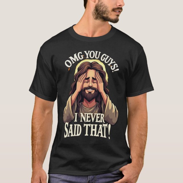 Camiseta Cara de citar mal OMG Chicos, Yo Nunca Dije Eso (Anverso)