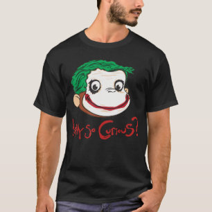 Camiseta Cara de mono divertida ¿Por qué tan curiosa para h