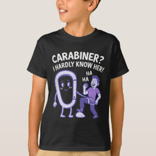 Camiseta ¡Carabiner ni siquiera la conozco! Diseño de equip