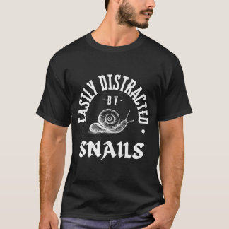 Camiseta Caracol - Fácilmente distraído por los caracoles