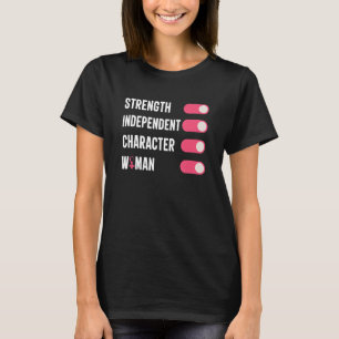 Camiseta Carácter independiente de fuerza Mujeres Día 8 t