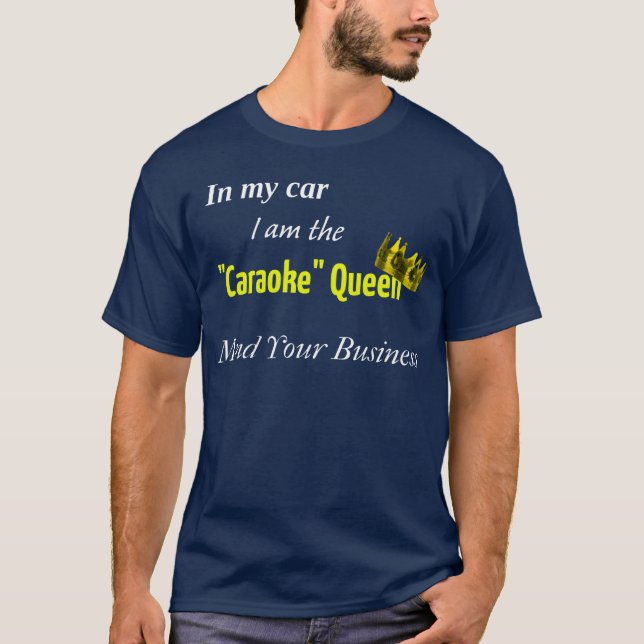 Camiseta Caraoke Queen KaraokeIn my car I am the Caraoke fa (Anverso)