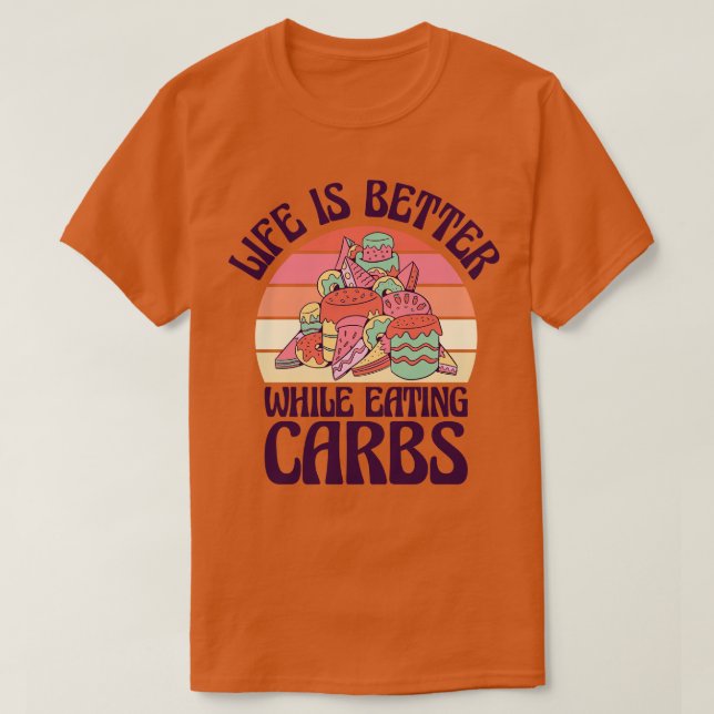 Camiseta Carbohidratos Vida rápida de la comida Pastrie de  (Diseño del anverso)
