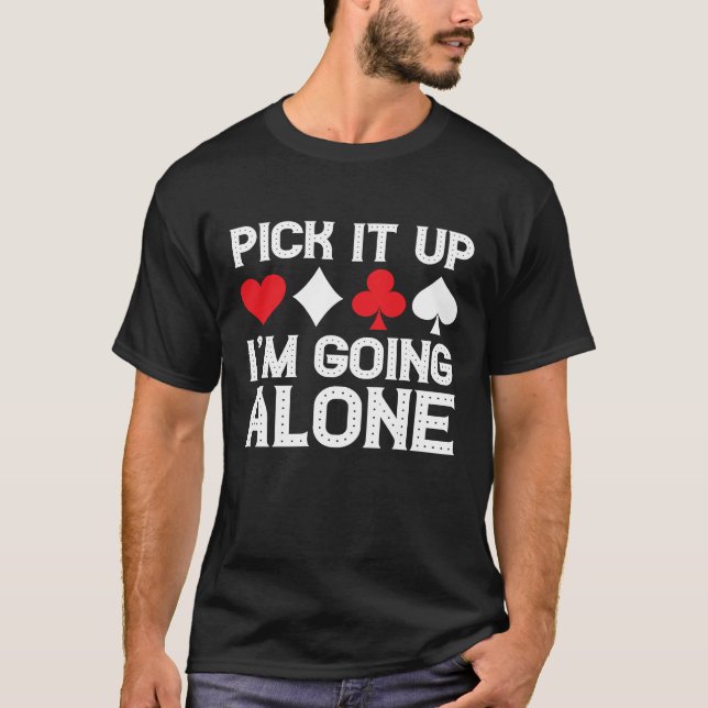Camiseta Card Game Humor I'm Going Alone  Euchre Card Playe (Anverso)