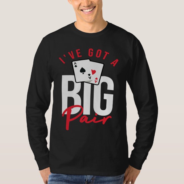 Camiseta Card Players  Poker Gambling I've Got A Big Pair (Anverso)