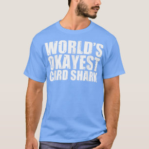 Camiseta Card Shark World's Okayest Funny