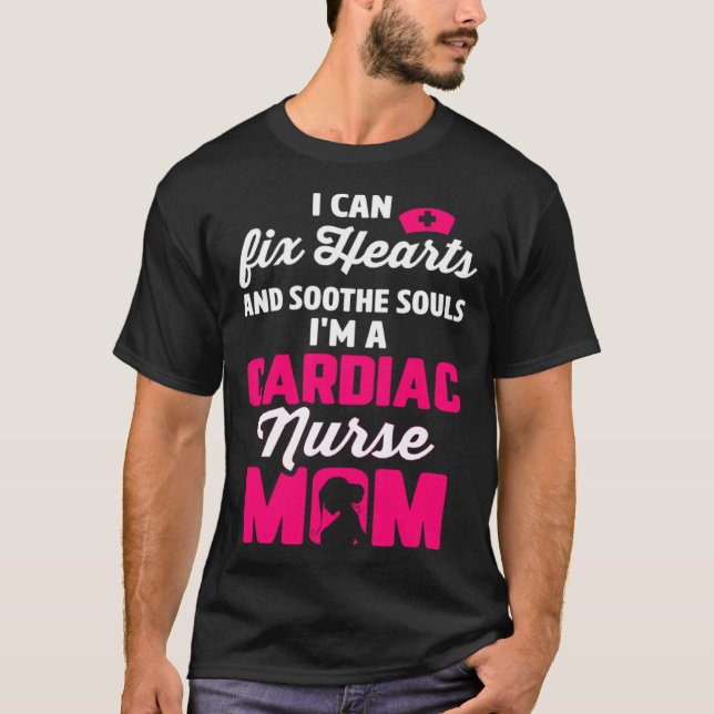 Camiseta Cardiac Nurse Mom Cardiology Can Fix Hearts Soothe (Anverso)