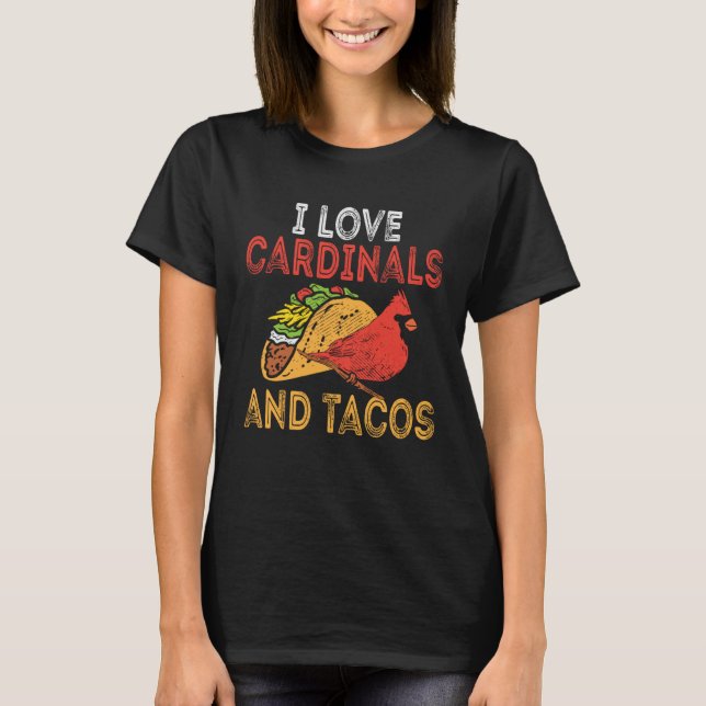 Camiseta Cardinals And Tacos Cardinal Bird Mexican Food (Anverso)