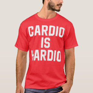 Camiseta Cardio Gracioso Es Hardio Fitness Y Gym Cardio Es 