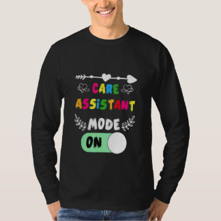Camiseta Care Assistant Mode On Care Homes Show Support Car