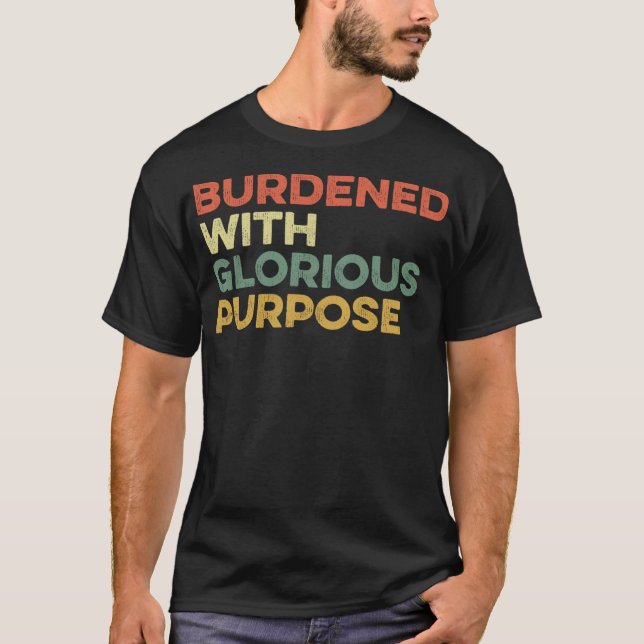 Camiseta Carga Con Glorioso Propósito Cita Meme Funny Sa (Anverso)
