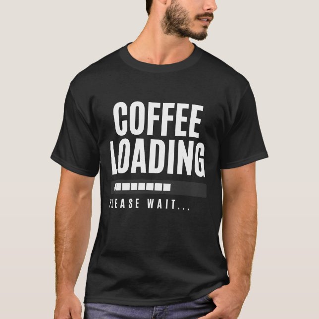 Camiseta Carga de café, espere (Anverso)