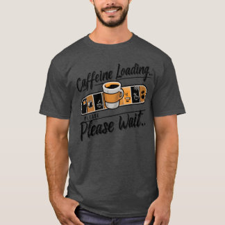 Camiseta Carga de cafeína por favor espere chico