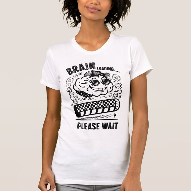 Camiseta Carga de cerebro... Por Favor Espere - Modo De Pen (Anverso)