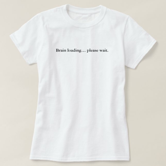 Camiseta Carga de Cerebros Por Favor Espere, Personalizado  (Diseño del anverso)
