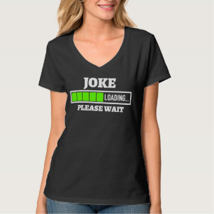 Camiseta Carga de chiste Por Favor Espera Progreso Barra Di