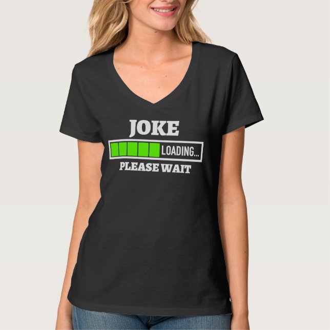 Camiseta Carga de chiste Por Favor Espera Progreso Barra Di (Anverso)