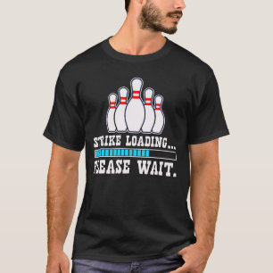 Camiseta Carga de huelga Por favor espere - Divertido