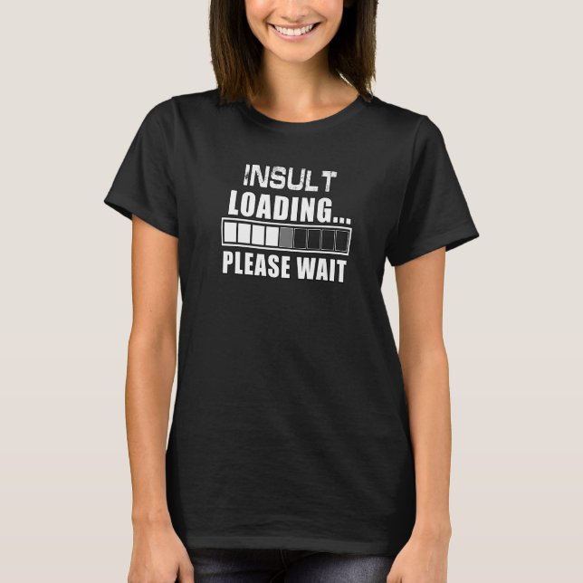 Camiseta Carga de Insultos, Por Favor, Espere Chiste De Rud (Anverso)