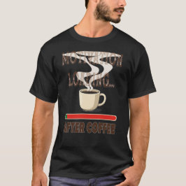 Camiseta Carga de motivación... después del café