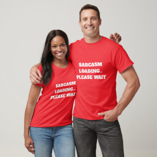 CAMISETA CARGA DE SARCASMO... POR FAVOR ESPERE