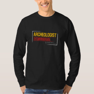 Camiseta Carga de Título de Arqueólogo