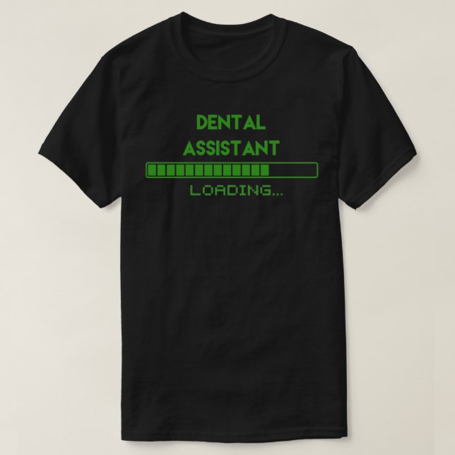 Camiseta Carga del Asistente Dental (Diseño del anverso)