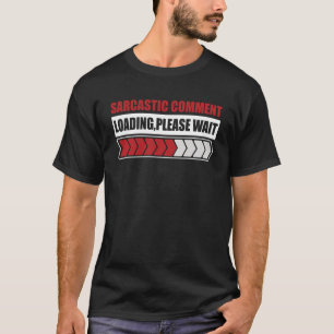 Camiseta Carga sarcástica de comentarios por favor humor sa