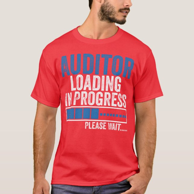 Camiseta Cargando Auditor en Progreso Frase Divertida de Au (Anverso)