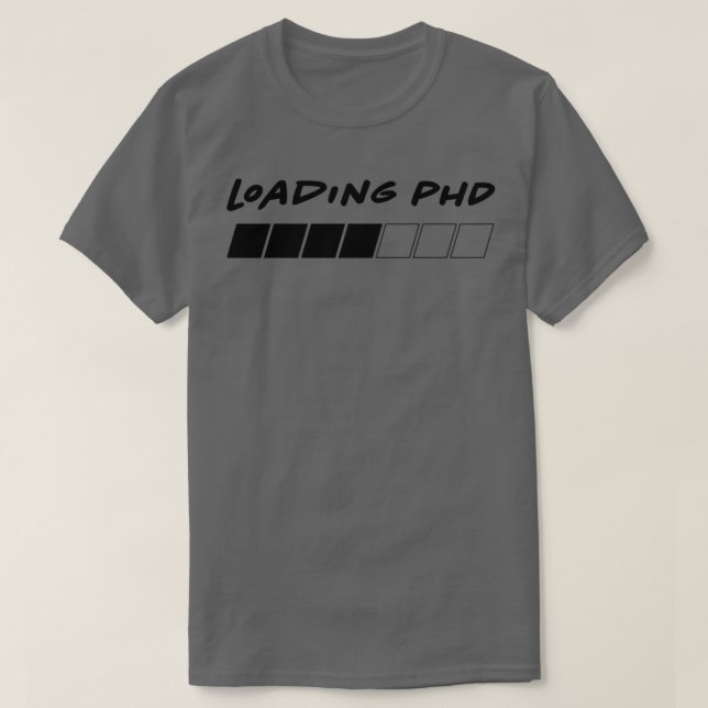 Camiseta Cargando barra de progreso de PhD (Diseño del anverso)