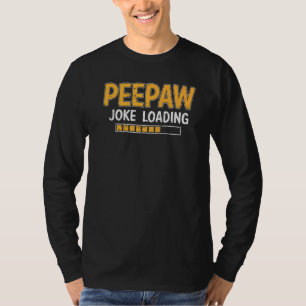 Camiseta Cargando Chiste De Peepaw Por Favor Espera Humor D