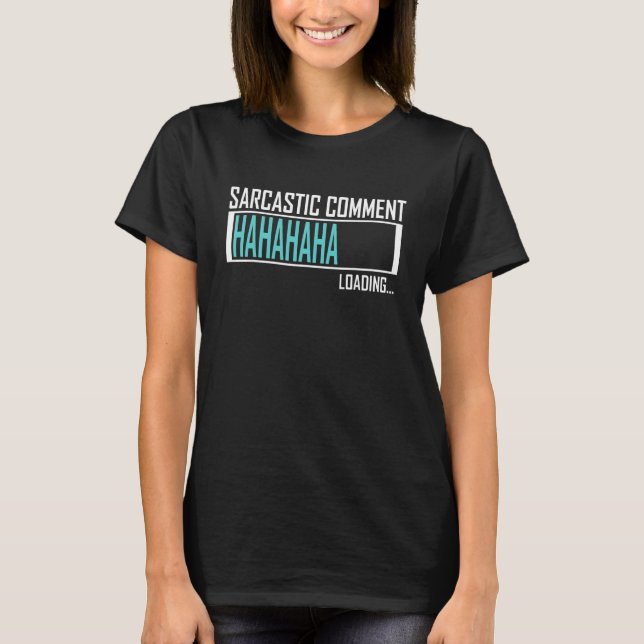 Camiseta Cargando comentario sarcástico que dice Wortwitz s (Anverso)