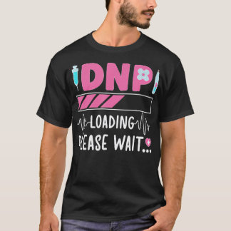 Camiseta Cargando Dnp Doctor De Práctica De Enfermería Para