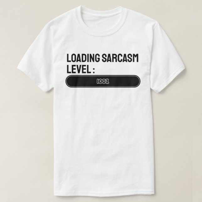 Camiseta Cargando... Nivel de sarcasmo: 100% (Diseño del anverso)