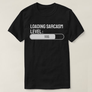 Camiseta Cargando… Nivel de Sarcasmo: 75%
