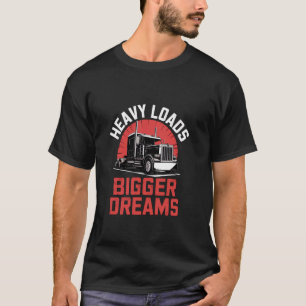 Camiseta Cargas Pesadas Grandes Sueños Amante De Camiones