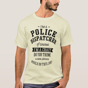 Camiseta Cargo de trabajo divertido de despachador de polic