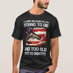 Camiseta cargo porque soy demasiado joven para morir y dema